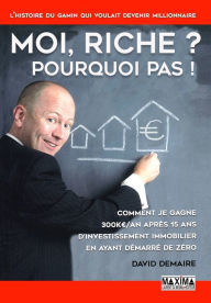 Title: Moi riche ?: Pourquoi pas !, Author: David Demaire