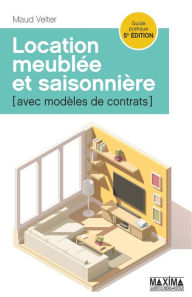 Title: Location meublée et saisonnière - 5e éd.: Avec modèles de contrats, Author: Maud Velter