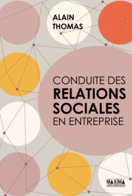 Title: Conduite des relations sociales en entreprise, Author: Alain Thomas