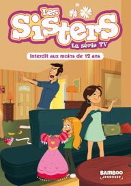 Title: Les Sisters - La Série TV - Poche - tome 05: Interdit au moins de 12 ans, Author: William
