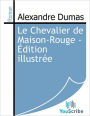 Le Chevalier de Maison-Rouge - Edition illustree