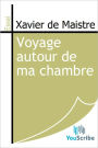 Voyage autour de ma chambre