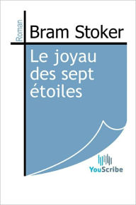 Title: Le joyau des sept etoiles, Author: Bram Stoker