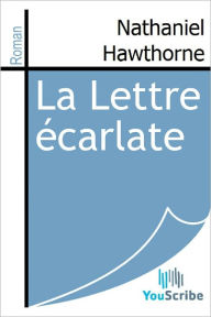 Title: La Lettre ecarlate, Author: Nathaniel Hawthorne