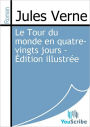 Le tour du monde en quatre-vingts jours - Edition illustree