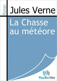 Title: La Chasse au meteore, Author: Jules Verne