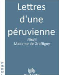 Title: Lettres d'une p?ruvienne, Author: Youscribe