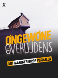 Title: 100 WAARGEBEURDE VERHALEN VAN ONGEWONE STERFGEVALLEN, Author: John Mac