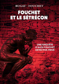 Title: Fouchet et le Sétrécon, Author: Bugat-Fouchet