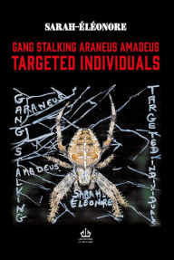 Title: GANG STALKING ARANEUS AMADEUS, Author: Sarah-Eléonore