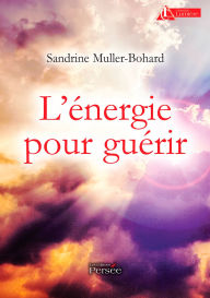 Title: L'Energie pour guérir, Author: Sandrine Muller-Bohard