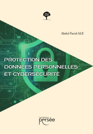 Title: Protection des données personnelles et Cybersécurité, Author: Abdel Farid ALE