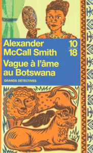 Title: Vague à l'âme au Botswana, Author: Alexander McCall Smith