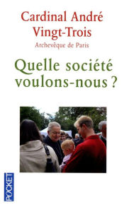 Title: Quelle société voulons-nous ?, Author: André Vingt-Trois