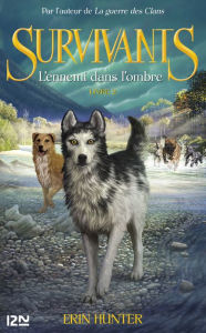 Title: Les survivants, tome 2 : L'Ennemi dans l'ombre, Author: Erin Hunter