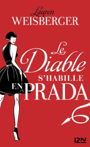 Title: Le diable s'habille en Prada, Author: Lauren Weisberger