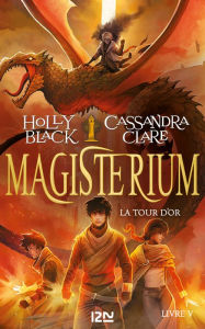 Title: Magisterium - tome 05 : La Tour d'or, Author: Holly Black