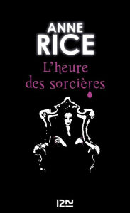 Title: L'heure des sorcières: La saga des sorcières - tome 2 (Lasher), Author: Anne Rice