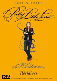 Title: Les Menteuses - tome 9 : Récidives, Author: Sara Shepard