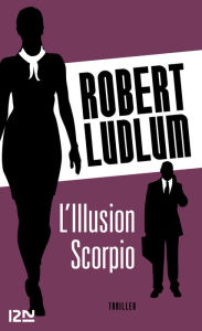 Title: L'Illusion Scorpio, Author: Robert Ludlum