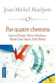 Title: Par quatre chemins, Author: Jean-Michel Maulpoix