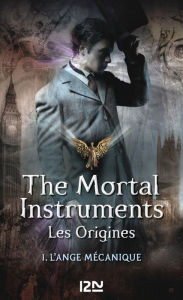 Title: L'ange mécanique: The Mortal Instruments, Les origines - tome 1 (Clockwork Angel), Author: Cassandra Clare