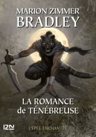Title: La Romance de Ténébreuse - tome 11, Author: Marion Zimmer Bradley