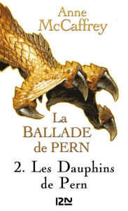 Title: La Ballade de Pern - tome 2, Author: Anne McCaffrey