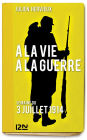À la vie, à la guerre - 3 juillet 1914