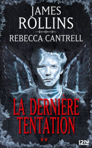 Title: La Dernière tentation, Author: James Rollins