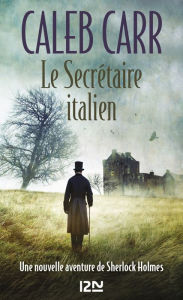 Title: Le Secrétaire italien, Author: Caleb Carr