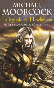 Title: La légende de Hawkmoon - tome 6, Author: Michael Moorcock