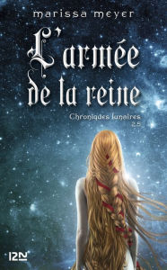 Title: L'armée de la reine: Chroniques lunaires #2.5, Author: Marissa Meyer