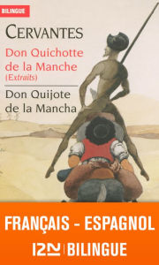 Title: Bilingue français-espagnol : Don Quichotte de la Manche (extraits) - Don Quijote de la Mancha, Author: Cervantes