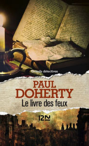 Title: Le Livre des feux, Author: Paul Doherty