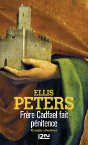 Title: Frère Cadfael fait pénitence, Author: Ellis Peters