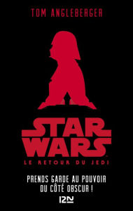 Title: Star Wars - épisode VI, Le Retour du Jedi [Version pour ados], Author: Tom Angleberger