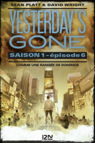 Title: Yesterday's gone - saison 1 - épisode 6, Author: Sean Platt