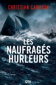 Title: Les Naufragés hurleurs, Author: Christian Carayon
