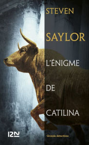 Title: L'énigme de Catilina, Author: Steven Saylor