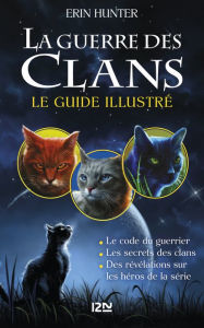 Title: La guerre des Clans : le guide illustré, Author: Erin Hunter