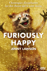 Title: Furiously Happy, Author: Jenny Lawson