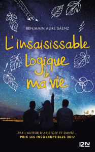 Title: L'insaisissable logique de ma vie, Author: Benjamin Alire Sáenz