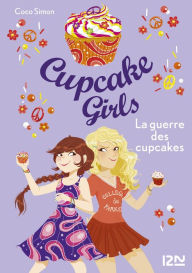 Title: Cupcake Girls - tome 9 : La guerre des cupcakes, Author: Coco Simon