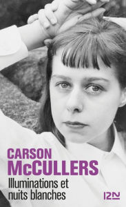 Title: Illuminations et nuits blanches, Author: Carson McCullers