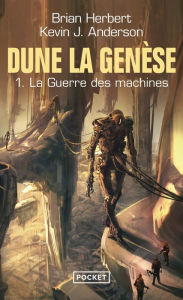 Title: Dune, la Genèse : tome 01 - La Guerre des machines, Author: Brian Herbert
