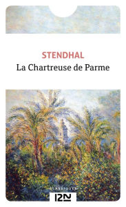 Title: La Chartreuse de Parme, Author: Stendhal