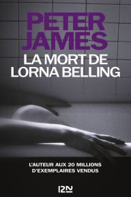 Title: La mort de Lorna Belling (Une nouvelle enquête de Roy Grace), Author: Peter James