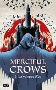 Title: Merciful Crows - tome 01 : La voleuse d'os, Author: Margaret Owen