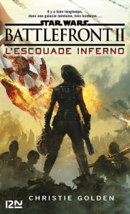 Title: Star Wars : Battlefront II : L'Escouade Inferno, Author: Christie Golden